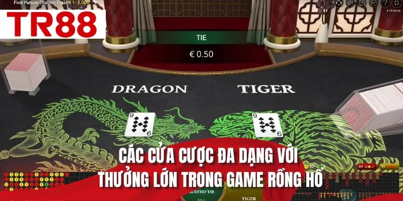 Các cửa cược đa dạng với thưởng lớn trong game rồng hổ