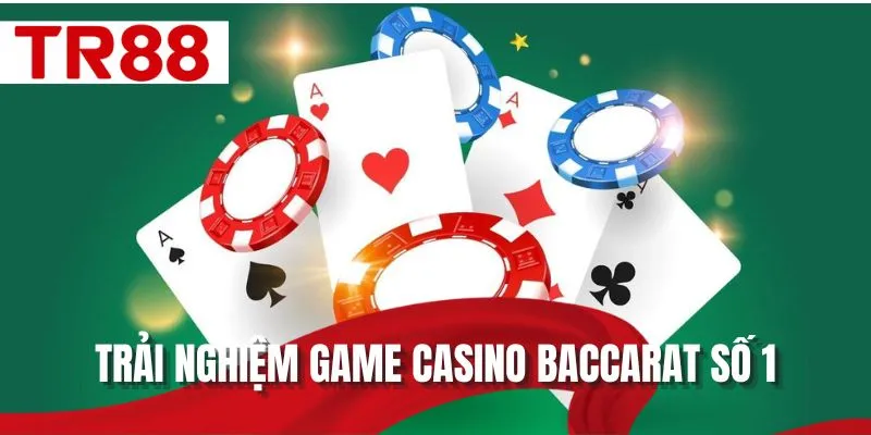 Trải nghiệm game Casino Baccarat số 1